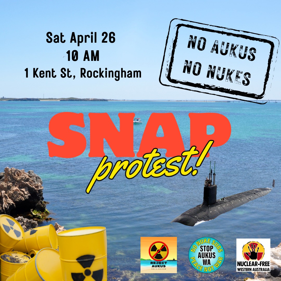NO AUKUS – NO NUKES Snap Protest